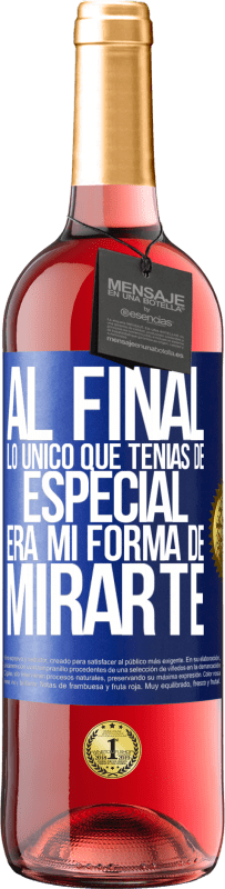 «Al final lo único que tenías de especial, era mi forma de mirarte» Edición ROSÉ