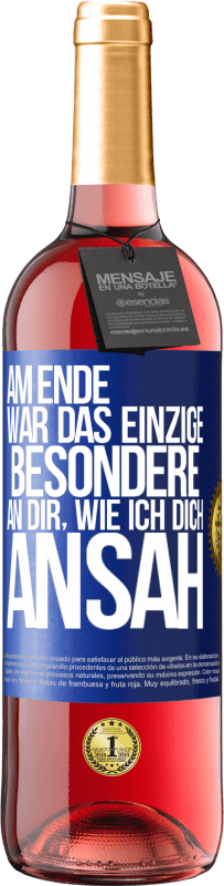 29,95 € Kostenloser Versand | Roséwein ROSÉ Ausgabe Am Ende war das einzige Besondere an dir, wie ich dich ansah Blaue Markierung. Anpassbares Etikett Junger Wein Ernte 2024 Tempranillo