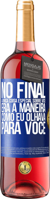 Envio grátis | Vinho rosé Edição ROSÉ No final, a única coisa especial sobre você era a maneira como eu olhava para você Etiqueta Azul. Etiqueta personalizável Vinho jovem Colheita 2023 Tempranillo