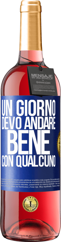 29,95 € | Vino rosato Edizione ROSÉ Un giorno devo andare bene con qualcuno Etichetta Blu. Etichetta personalizzabile Vino giovane Raccogliere 2025 Tempranillo