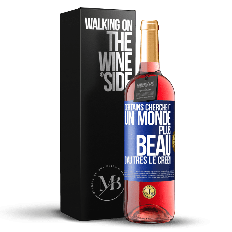 29,95 € Envoi gratuit | Vin rosé Édition ROSÉ Certains cherchent un monde plus beau, d'autres le créent Étiquette Bleue. Étiquette personnalisable Vin jeune Récolte 2023 Tempranillo