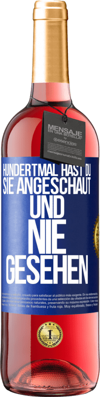 29,95 € | Roséwein ROSÉ Ausgabe Hundertmal hast du sie angeschaut und nie gesehen Blaue Markierung. Anpassbares Etikett Junger Wein Ernte 2023 Tempranillo