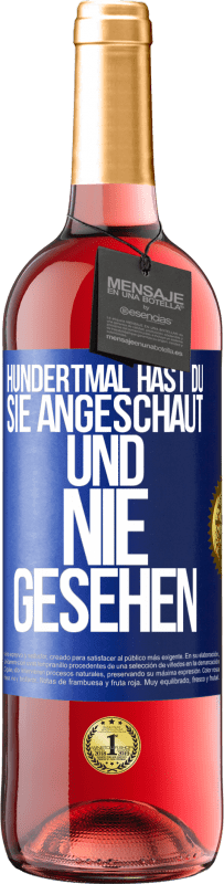 29,95 € | Roséwein ROSÉ Ausgabe Hundertmal hast du sie angeschaut und nie gesehen Blaue Markierung. Anpassbares Etikett Junger Wein Ernte 2024 Tempranillo