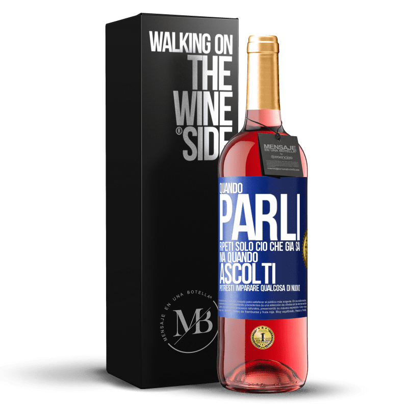 29,95 € Spedizione Gratuita | Vino rosato Edizione ROSÉ Quando parli, ripeti solo ciò che già sai, ma quando ascolti, potresti imparare qualcosa di nuovo Etichetta Blu. Etichetta personalizzabile Vino giovane Raccogliere 2025 Tempranillo