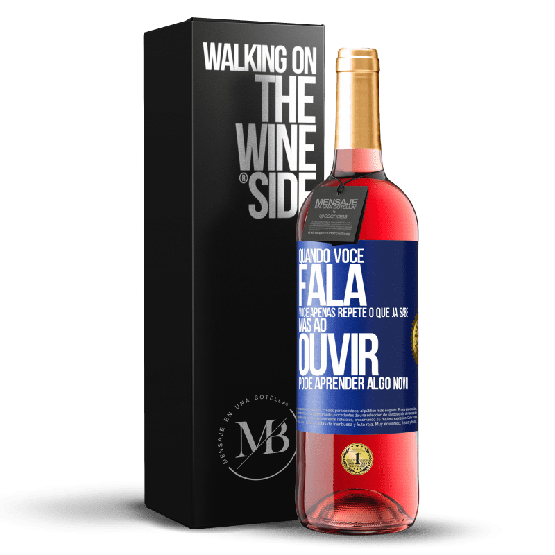 29,95 € Envio grátis | Vinho rosé Edição ROSÉ Quando você fala, você apenas repete o que já sabe, mas ao ouvir, pode aprender algo novo Etiqueta Azul. Etiqueta personalizável Vinho jovem Colheita 2023 Tempranillo