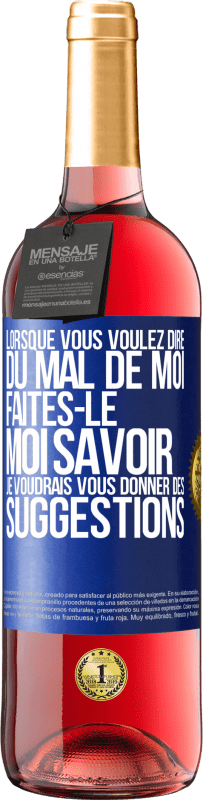29,95 € Envoi gratuit | Vin rosé Édition ROSÉ Lorsque vous voulez dire du mal de moi, faites-le moi savoir. Je voudrais vous donner des suggestions Étiquette Bleue. Étiquette personnalisable Vin jeune Récolte 2025 Tempranillo