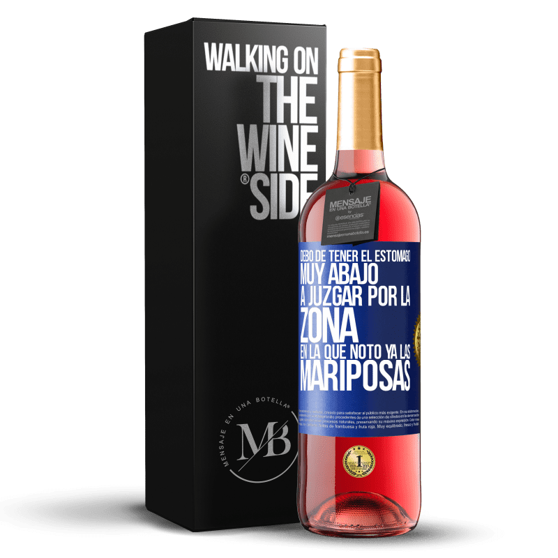 29,95 € Envío gratis | Vino Rosado Edición ROSÉ Debo de tener el estómago muy abajo a juzgar por la zona en la que noto ya las mariposas Etiqueta Azul. Etiqueta personalizable Vino joven Cosecha 2023 Tempranillo