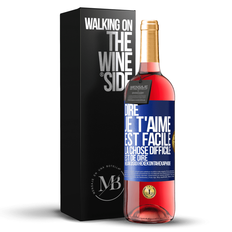 29,95 € Envoi gratuit | Vin rosé Édition ROSÉ Dire je t'aime est facile. La chose difficile est de dire Hexakosioïhexekontahexaphobie Étiquette Bleue. Étiquette personnalisable Vin jeune Récolte 2023 Tempranillo