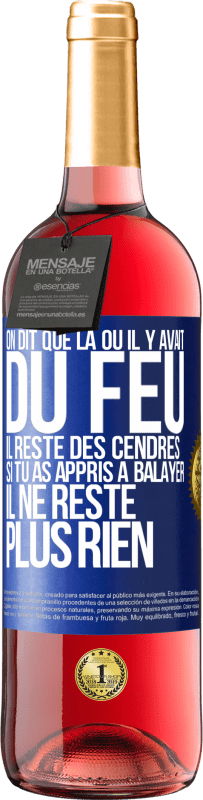 Envoi gratuit | Vin rosé Édition ROSÉ On dit que là où il y avait du feu, il reste des cendres. Si tu as appris à balayer, il ne reste plus rien Étiquette Bleue. Étiquette personnalisable Vin jeune Récolte 2023 Tempranillo