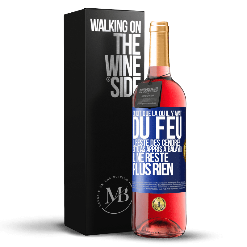 29,95 € Envoi gratuit | Vin rosé Édition ROSÉ On dit que là où il y avait du feu, il reste des cendres. Si tu as appris à balayer, il ne reste plus rien Étiquette Bleue. Étiquette personnalisable Vin jeune Récolte 2023 Tempranillo