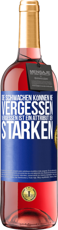 29,95 € | Roséwein ROSÉ Ausgabe Die Schwachen können nie vergessen. Vergessen ist ein Attribut der Starken Blaue Markierung. Anpassbares Etikett Junger Wein Ernte 2023 Tempranillo