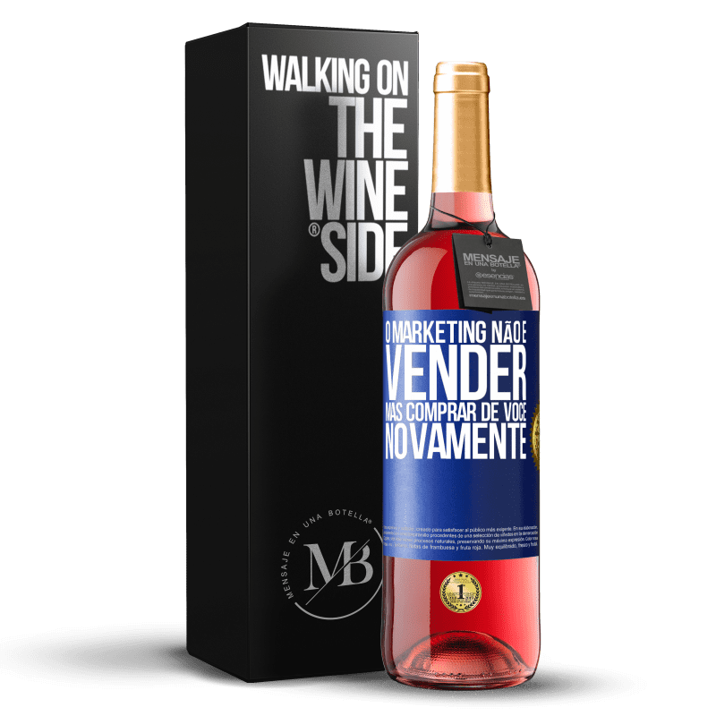 29,95 € Envio grátis | Vinho rosé Edição ROSÉ O marketing não é vender, mas comprar de você novamente Etiqueta Azul. Etiqueta personalizável Vinho jovem Colheita 2025 Tempranillo