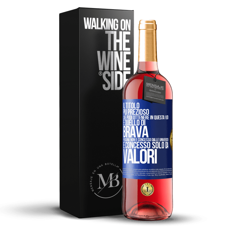 29,95 € Spedizione Gratuita | Vino rosato Edizione ROSÉ Il titolo più prezioso che puoi ottenere in questa vita è quello di brava persona, non è concesso dalle università, è Etichetta Blu. Etichetta personalizzabile Vino giovane Raccogliere 2023 Tempranillo