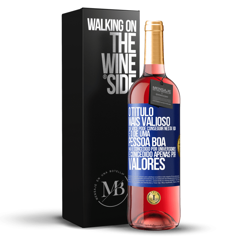 29,95 € Envio grátis | Vinho rosé Edição ROSÉ O título mais valioso que você pode conseguir nesta vida é o de uma pessoa boa, não é concedido por universidades, é Etiqueta Azul. Etiqueta personalizável Vinho jovem Colheita 2025 Tempranillo