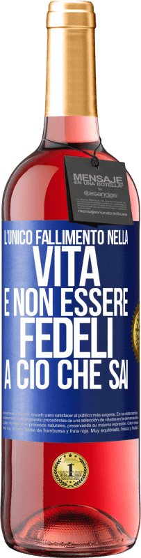 Spedizione Gratuita | Vino rosato Edizione ROSÉ L'unico fallimento nella vita è non essere fedeli a ciò che sai Etichetta Blu. Etichetta personalizzabile Vino giovane Raccogliere 2023 Tempranillo