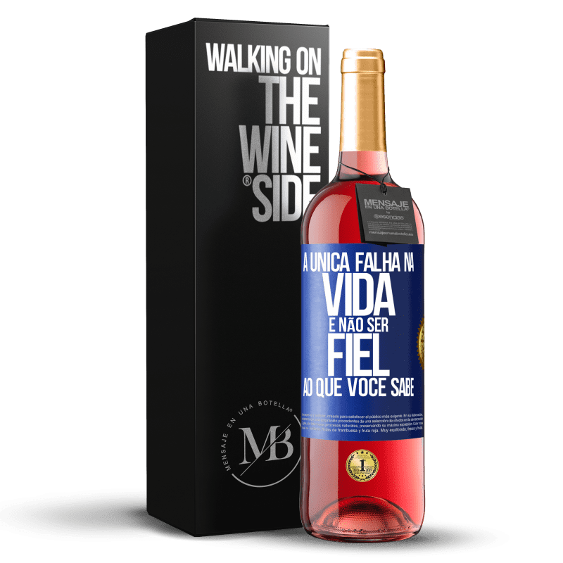 29,95 € Envio grátis | Vinho rosé Edição ROSÉ A única falha na vida é não ser fiel ao que você sabe Etiqueta Azul. Etiqueta personalizável Vinho jovem Colheita 2023 Tempranillo