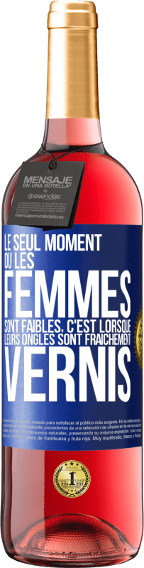 29,95 € Envoi gratuit | Vin rosé Édition ROSÉ Le seul moment où les femmes sont faibles, c'est lorsque leurs ongles sont fraîchement vernis Étiquette Bleue. Étiquette personnalisable Vin jeune Récolte 2023 Tempranillo