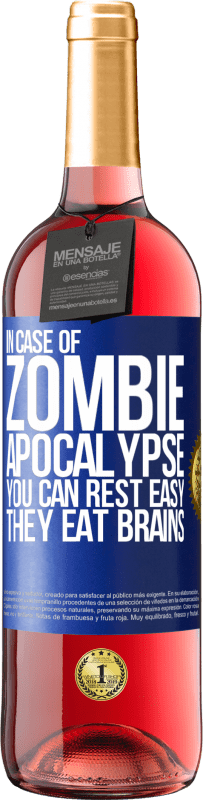 29,95 € | Rosé Wine ROSÉ Edition In case of zombie apocalypse you can rest easy, they eat brains Blue Label. Customizable label Young wine Harvest 2024 Tempranillo