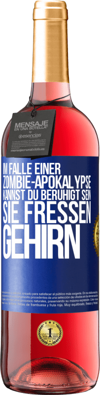 29,95 € | Roséwein ROSÉ Ausgabe Im Falle einer Zombie-Apokalypse kannst du beruhigt sein, sie fressen Gehirn Blaue Markierung. Anpassbares Etikett Junger Wein Ernte 2023 Tempranillo