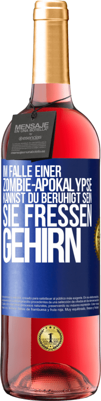 29,95 € Kostenloser Versand | Roséwein ROSÉ Ausgabe Im Falle einer Zombie-Apokalypse kannst du beruhigt sein, sie fressen Gehirn Blaue Markierung. Anpassbares Etikett Junger Wein Ernte 2025 Tempranillo
