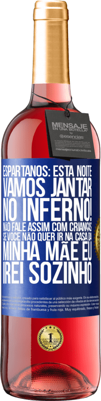 29,95 € | Vinho rosé Edição ROSÉ Espartanos: esta noite vamos jantar no inferno! Não fale assim com crianças. Se você não quer ir na casa da minha mãe eu Etiqueta Azul. Etiqueta personalizável Vinho jovem Colheita 2024 Tempranillo