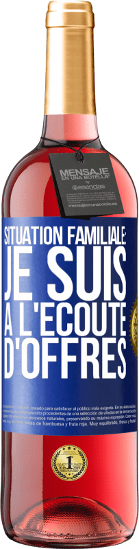 «Situation familiale: je suis à l'écoute d'offres» Édition ROSÉ