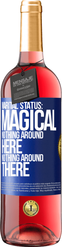 29,95 € | Rosé Wine ROSÉ Edition Marital status: magical. Nothing around here nothing around there Blue Label. Customizable label Young wine Harvest 2023 Tempranillo