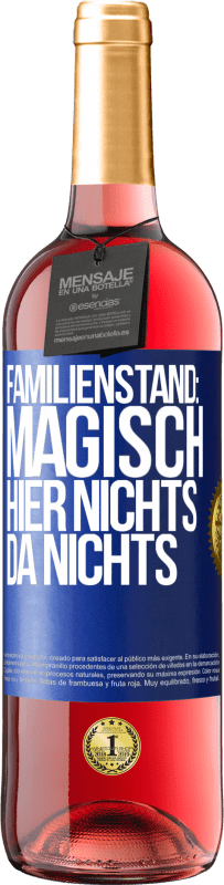 29,95 € | Roséwein ROSÉ Ausgabe Familienstand: magisch. Hier nichts, da nichts Blaue Markierung. Anpassbares Etikett Junger Wein Ernte 2024 Tempranillo