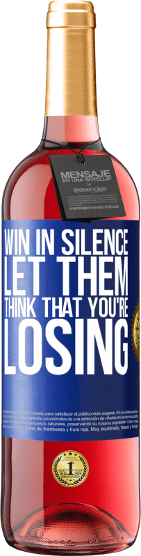 29,95 € Free Shipping | Rosé Wine ROSÉ Edition Win in silence. Let them think that you're losing Blue Label. Customizable label Young wine Harvest 2023 Tempranillo