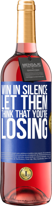 29,95 € | Rosé Wine ROSÉ Edition Win in silence. Let them think that you're losing Blue Label. Customizable label Young wine Harvest 2024 Tempranillo