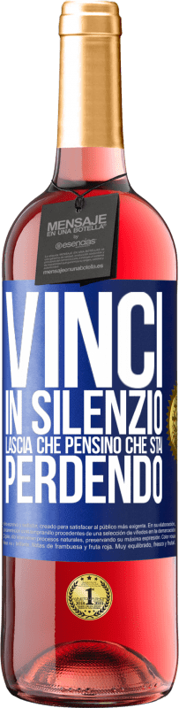 29,95 € Spedizione Gratuita | Vino rosato Edizione ROSÉ Vinci in silenzio. Lascia che pensino che stai perdendo Etichetta Blu. Etichetta personalizzabile Vino giovane Raccogliere 2025 Tempranillo