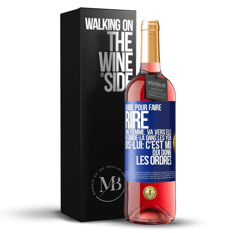 29,95 € Envoi gratuit | Vin rosé Édition ROSÉ Guide pour faire rire une femme: va vers elle. Regarde-la dans les yeux. Dis-lui: c'est moi qui donne les ordres Étiquette Bleue. Étiquette personnalisable Vin jeune Récolte 2023 Tempranillo