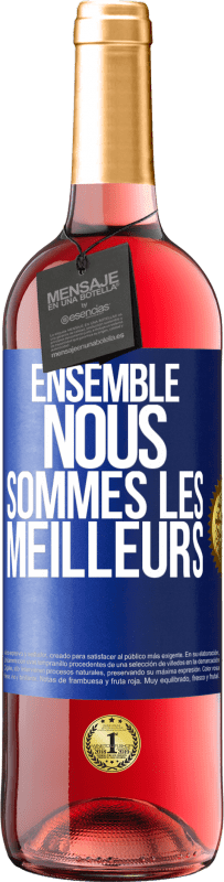 29,95 € | Vin rosé Édition ROSÉ Ensemble, nous sommes les meilleurs Étiquette Bleue. Étiquette personnalisable Vin jeune Récolte 2024 Tempranillo