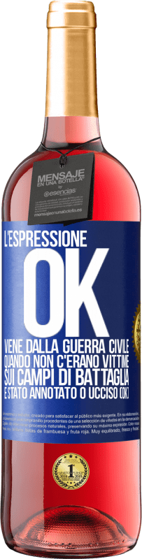 Spedizione Gratuita | Vino rosato Edizione ROSÉ L'espressione OK viene dalla guerra civile, quando non c'erano vittime sui campi di battaglia, è stato annotato 0 ucciso (OK) Etichetta Blu. Etichetta personalizzabile Vino giovane Raccogliere 2023 Tempranillo