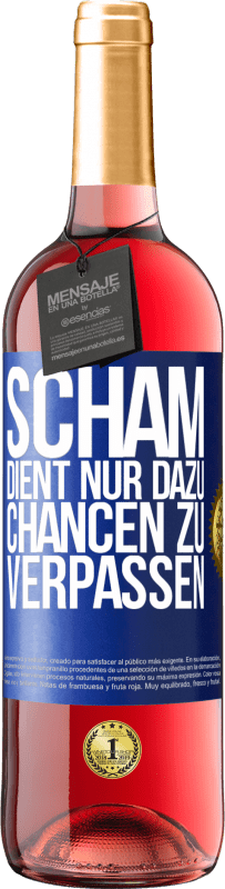 29,95 € | Roséwein ROSÉ Ausgabe Scham dient nur dazu, Chancen zu verpassen Blaue Markierung. Anpassbares Etikett Junger Wein Ernte 2023 Tempranillo