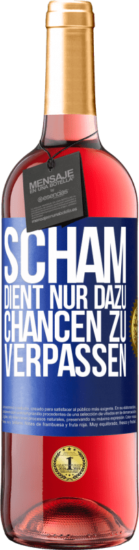 29,95 € | Roséwein ROSÉ Ausgabe Scham dient nur dazu, Chancen zu verpassen Blaue Markierung. Anpassbares Etikett Junger Wein Ernte 2024 Tempranillo