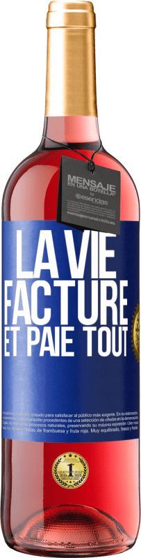 Envoi gratuit | Vin rosé Édition ROSÉ La vie facture et paie tout Étiquette Bleue. Étiquette personnalisable Vin jeune Récolte 2023 Tempranillo