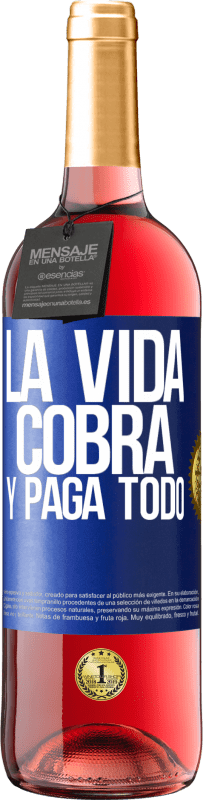 Envío gratis | Vino Rosado Edición ROSÉ La vida cobra y paga todo Etiqueta Azul. Etiqueta personalizable Vino joven Cosecha 2023 Tempranillo