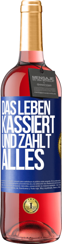 Kostenloser Versand | Roséwein ROSÉ Ausgabe Das Leben kassiert und zahlt alles Blaue Markierung. Anpassbares Etikett Junger Wein Ernte 2023 Tempranillo