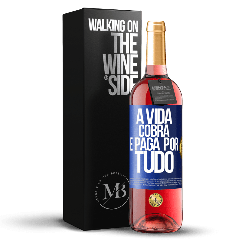29,95 € Envio grátis | Vinho rosé Edição ROSÉ A vida cobra e paga por tudo Etiqueta Azul. Etiqueta personalizável Vinho jovem Colheita 2025 Tempranillo