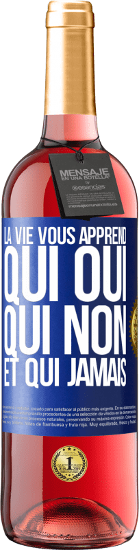 29,95 € Envoi gratuit | Vin rosé Édition ROSÉ La vie vous apprend qui oui, qui non et qui jamais Étiquette Bleue. Étiquette personnalisable Vin jeune Récolte 2023 Tempranillo