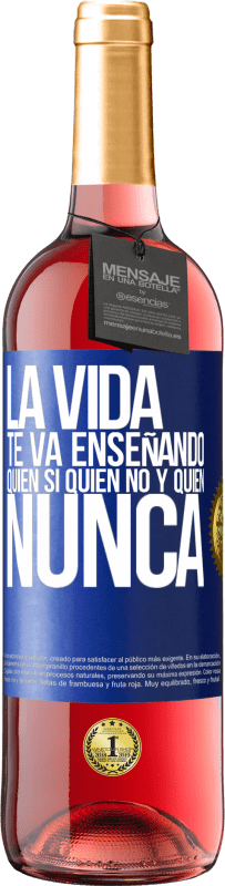 «La vida te va enseñando quién sí, quién no y quién nunca» Edición ROSÉ
