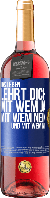 29,95 € Kostenloser Versand | Roséwein ROSÉ Ausgabe Das Leben lehrt dich, mit wem ja, mit wem nein, und mit wem nie Blaue Markierung. Anpassbares Etikett Junger Wein Ernte 2025 Tempranillo