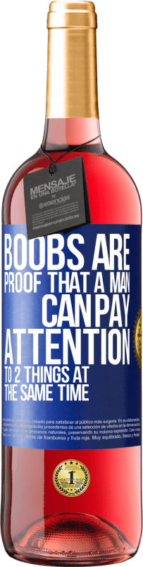 «Boobs are proof that a man can pay attention to 2 things at the same time» ROSÉ Edition