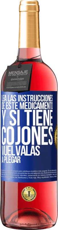 29,95 € Envío gratis | Vino Rosado Edición ROSÉ Lea las instrucciones de este medicamento y si tiene cojones, vuélvalas a plegar Etiqueta Azul. Etiqueta personalizable Vino joven Cosecha 2023 Tempranillo