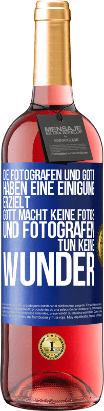 Kostenloser Versand | Roséwein ROSÉ Ausgabe Die Fotografen und Gott haben eine Einigung erzielt. Gott macht keine Fotos und Fotografen tun keine Wunder Blaue Markierung. Anpassbares Etikett Junger Wein Ernte 2023 Tempranillo