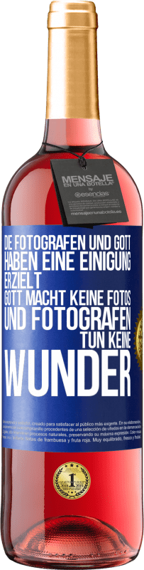 29,95 € Kostenloser Versand | Roséwein ROSÉ Ausgabe Die Fotografen und Gott haben eine Einigung erzielt. Gott macht keine Fotos und Fotografen tun keine Wunder Blaue Markierung. Anpassbares Etikett Junger Wein Ernte 2025 Tempranillo