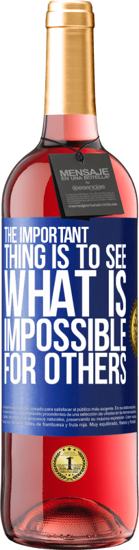 Free Shipping | Rosé Wine ROSÉ Edition The important thing is to see what is impossible for others Blue Label. Customizable label Young wine Harvest 2023 Tempranillo