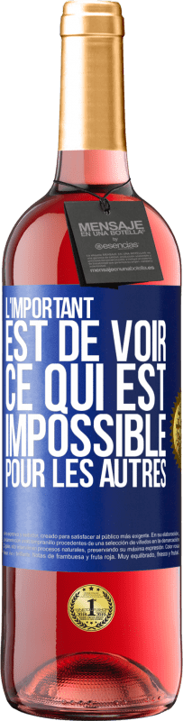 Envoi gratuit | Vin rosé Édition ROSÉ L'important est de voir ce qui est impossible pour les autres Étiquette Bleue. Étiquette personnalisable Vin jeune Récolte 2023 Tempranillo