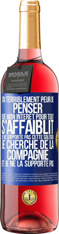 29,95 € Envoi gratuit | Vin rosé Édition ROSÉ J'ai terriblement peur de penser que mon intérêt pour tout s'affaiblit. Je ne supporte pas cette solitude. Je cherche de la comp Étiquette Bleue. Étiquette personnalisable Vin jeune Récolte 2025 Tempranillo